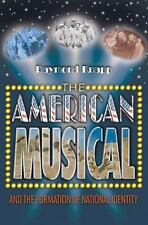 American Musical and the Formation of National Identity by Raymond Knapp (2006,