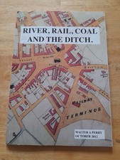 River, Rail, Coal and The Ditch, Walter A Perry October 2012, River Stour RARE