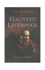 Haunted Liverpool: v. 3 by