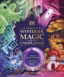 The Book of Mysteries, Magic, and the Unexplained (Mysteries, Mag