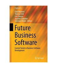 Future Business Software: Current Trends in Business Software Development: Curre