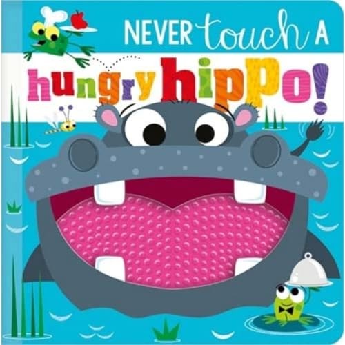 Never touch hungry hippo - never,