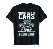 I Know How To Fix Cars I Don't