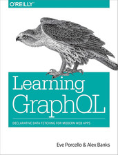 Learning Graphql: Declarative Data Fetching for Modern Web Apps the New