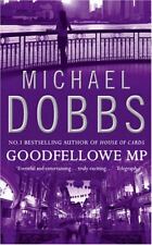 Goodfellowe MP By  Michael Dobbs. 9780006477105