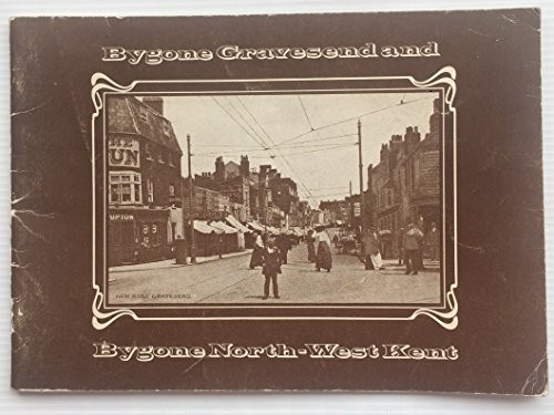 Bygone gravesend and - bygone,