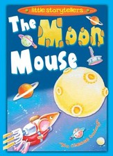 LITTLE STORY TELLERS: MOON MOUSE-Janine Scott,Hannah Wood