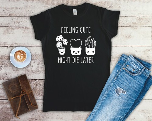 Feeling cute might die - cute, later
