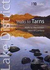 Walks to Tarns: Walks to the Hidden Lakes of Cumbria (Lake ... by Crow, Vivienne