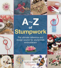 A-Z of Stumpwork (Search Press Classics) (A-Z of Need... by Country Bumpkin Publ