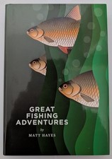 Great Fishing Advetures by Matt Hayes - First Edition, 2016, Hardback in VGC