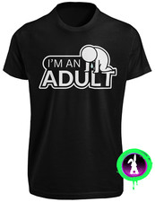 I'm An Adult T SHIRT S-3XL