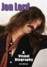 Jon Lord: a Visual Biography by Jerry Bloom Hardcover Book