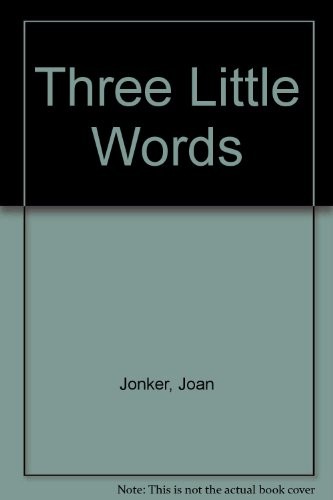 Three little words - by, joan