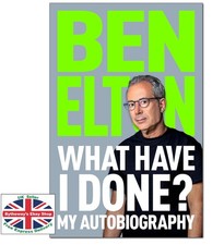 What Have I Done? MY AUTOBIOGRAPHY Ben Elton HARDCOVER *BRAND NEW*