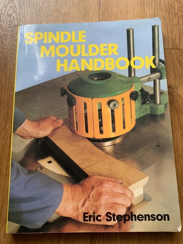 Spindle moulder handbook eric - moulder,