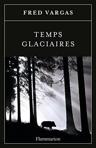 Temps glaciaires fred vargas - temps,