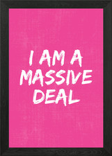I Am A Massive Deal Framed