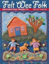 Felt Wee Folk: Enchanting