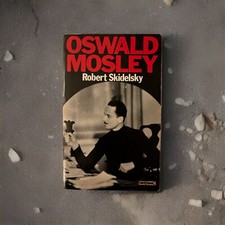Oswald Mosley by Robert Skidelsky 1981 Paperback 1st edition  