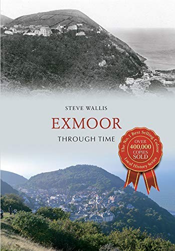 Exmoor through time steve - exmoor, time-steve