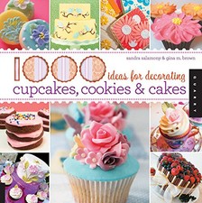 1000 Ideas for Decorating Cupcakes, Cakes, and Cookie... by Brown, Gina Hardback