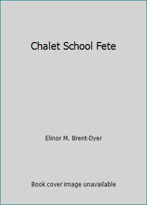 Chalet school fete - by, elinor