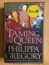 Taming of the Queen by Philippa Gregory (2016, Paperback)