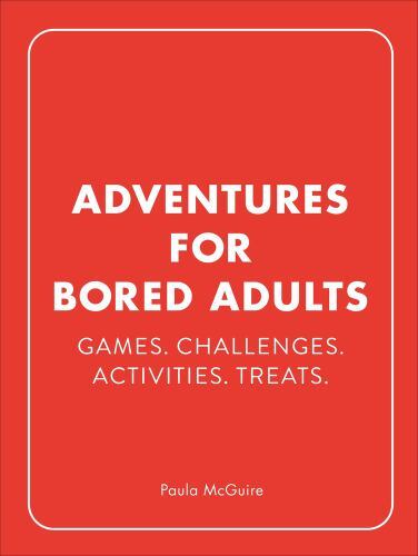 Adventures for bored adults - adventures,