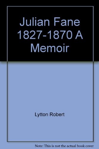 Julian fane 1827 1870 memoir - a,
