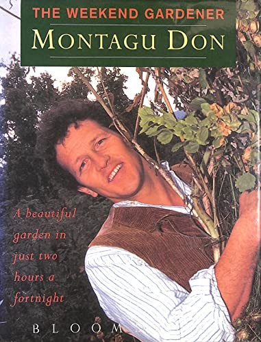 The weekend gardener monty - the, by