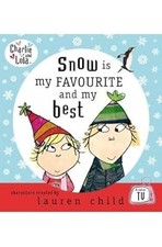 Snow is my favourite and my best (Charlie and Lola), Child, Lauren, Used; Good B