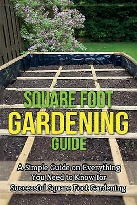Square foot gardening guide - guide:, a