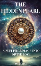 The Hidden Pearl A Sufi