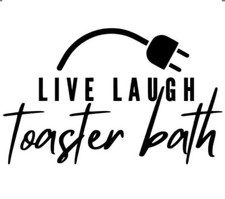 Live Laugh Toaster Bath  -