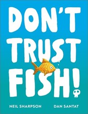 Don't Trust Fish! -