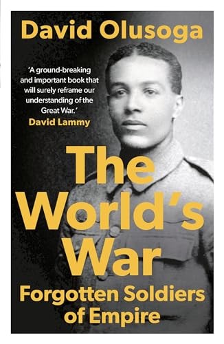 The world war david olusoga - the, world's