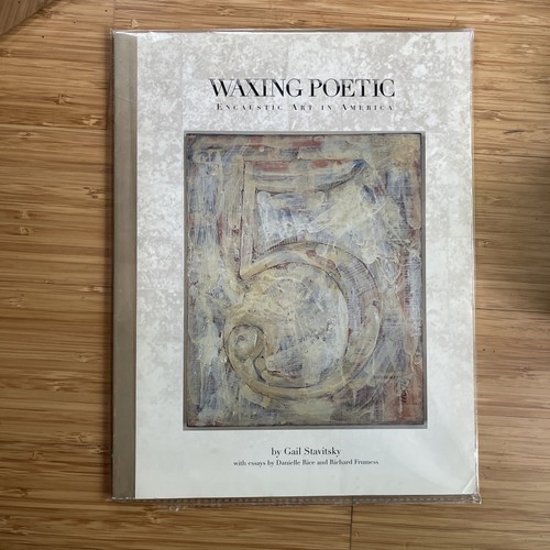 Waxing poetic encaustic art - :,