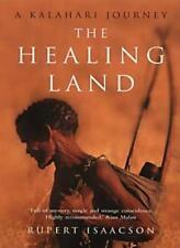 The Healing Land: A Kalahari Journey By Rupert Isaacson. 9781857028973