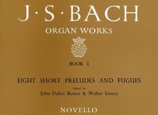 Organ Works Book 1: 8 Short Preludes & Fugues Johann Sebastian Ba
