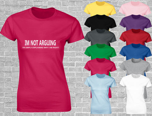 Not arguing ladies t - i'm, shirt