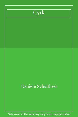 Cyrk daniele schulthess - daniele,