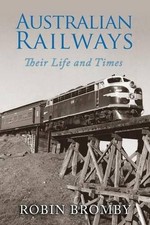 Robin Bromby Australian Railways (Paperback)