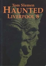Haunted Liverpool: v. 8 by