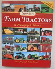 Legendary Farm Tractors - A Photographic History