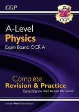 A-Level Physics: OCR A Year 1 & 2 Complete Revision & Practice w... by CGP Books