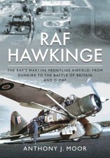 RAF Hawkinge : The RAF's Wartime Frontline Airfield; from Dunkirk to the ...