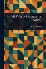 LADIES' Old-Fashioned Shoes by