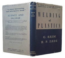 Welding of Plastics by G. Haim & H. P. Zade 1947 Hardcover Book