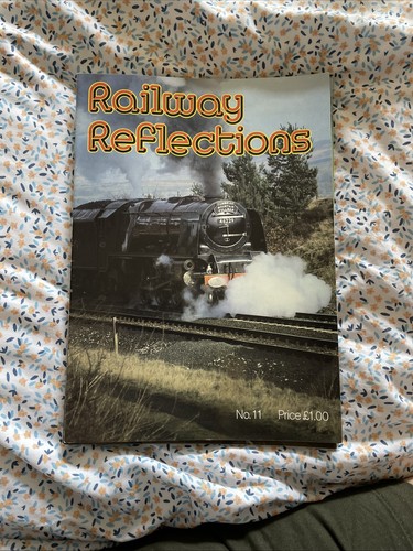 Railway reflections magazine - reflections,